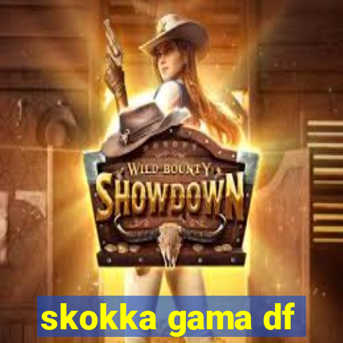 skokka gama df